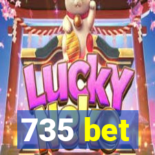 735 bet